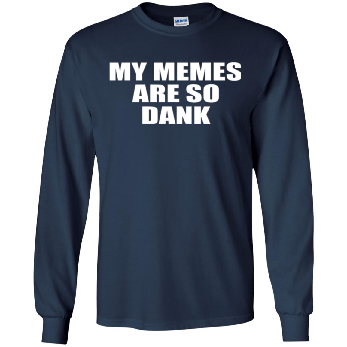 My Memes T-shirt Are So Dank Navy