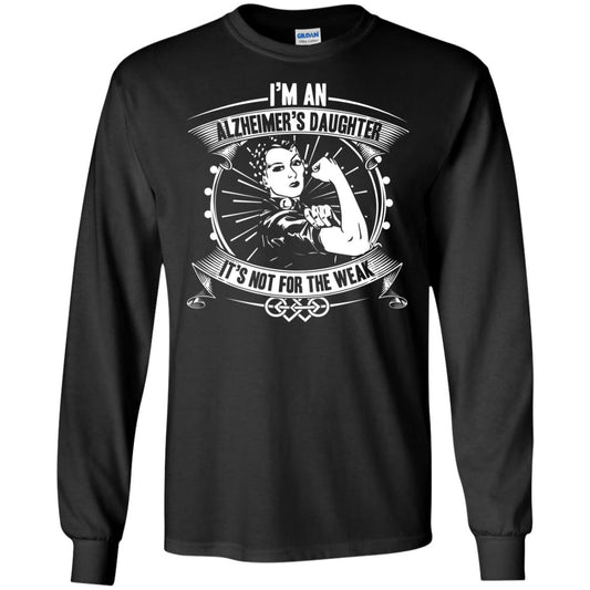 I'm An Alzheimer's Daughter, It's Not For The Weak T-shirt Black