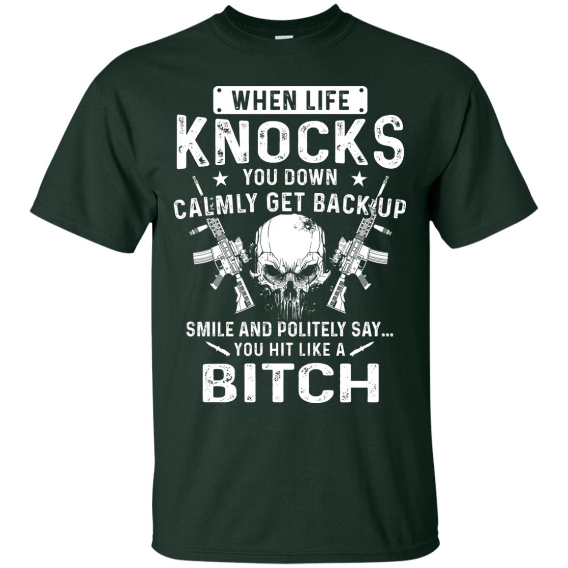 Life Knocks You Down Calmly Get Back Up Smile T-shirt Forest