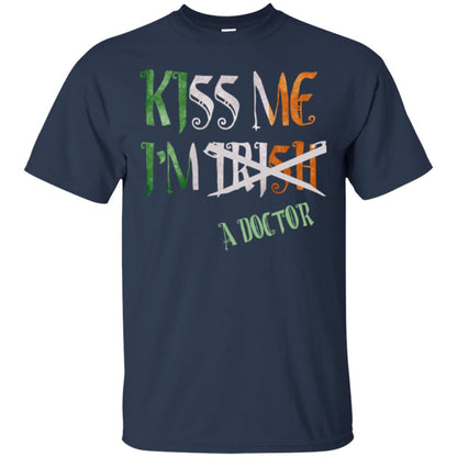 Saint Patrick's Day T-shirt Kiss Me I'm Irish A Doctor Navy