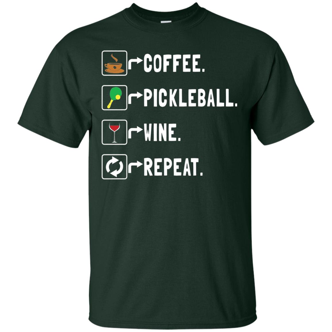 Funny Coffee Lovers T-shirt Pickleball Wine Repeat Forest Green