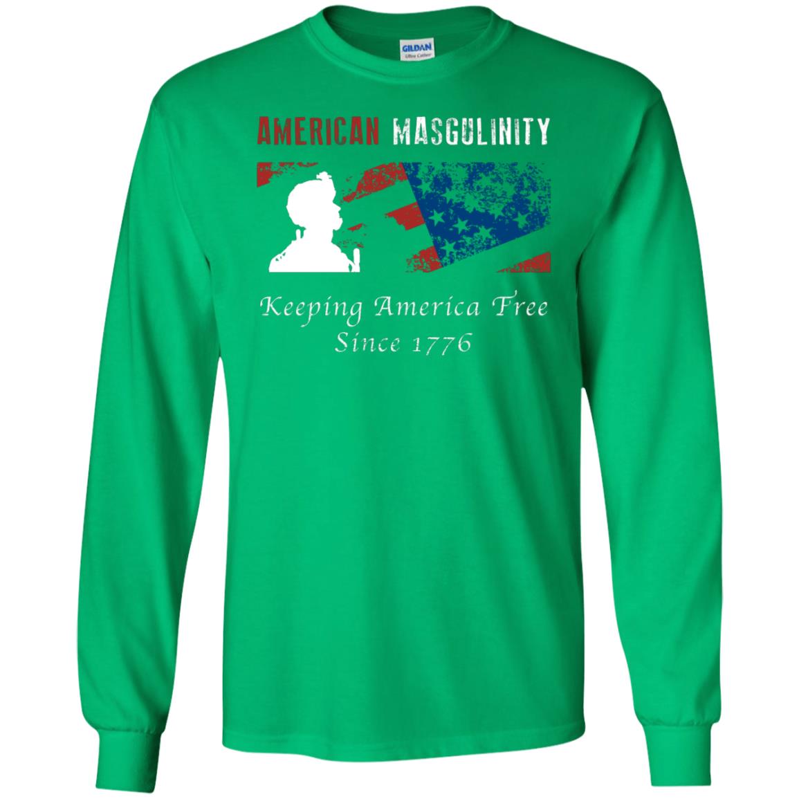 American Masgulinity Keeping America Free Since 1776 Shirt Irish Green