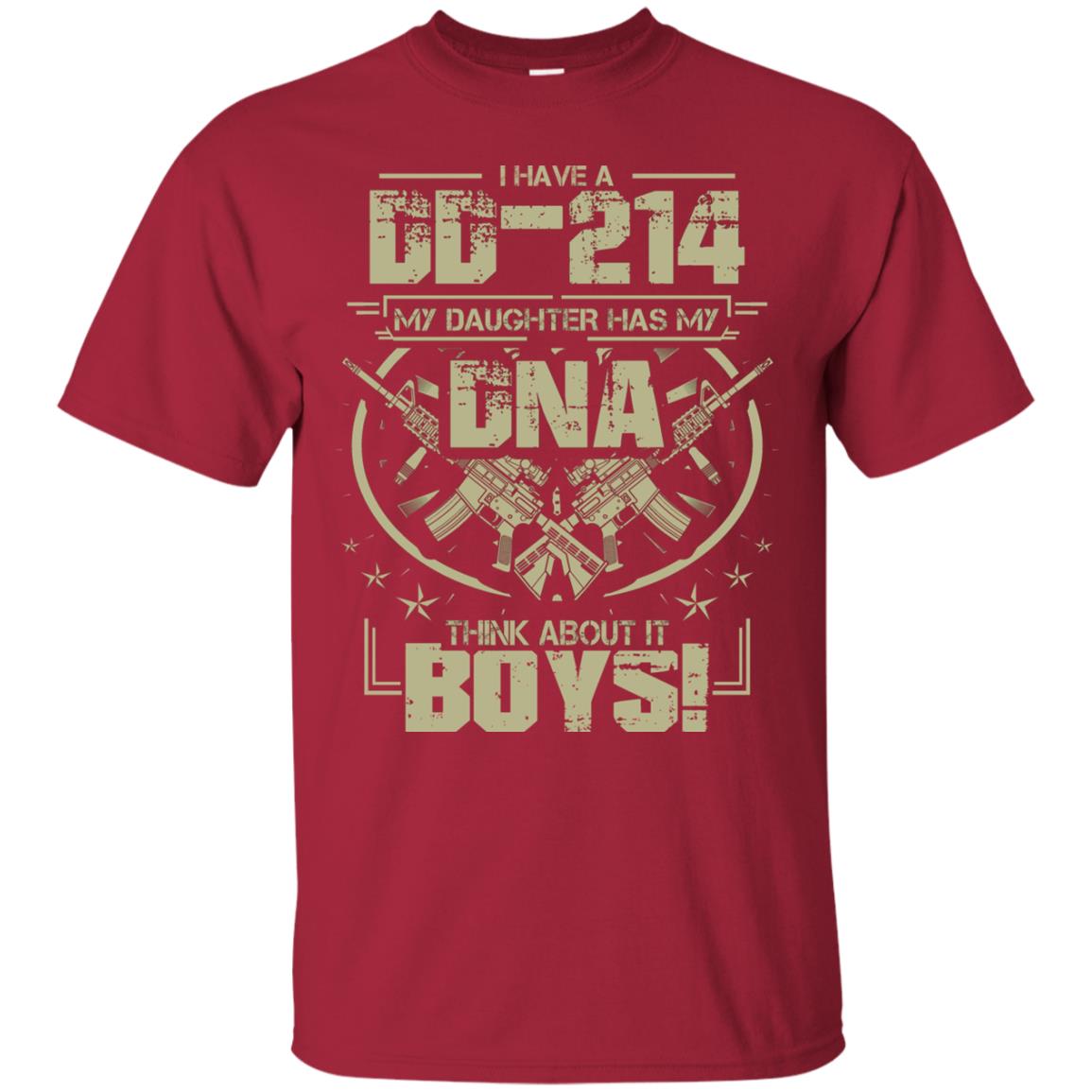 I Have A Dd-214 My Daughter Has My Dna Think About It Boys Daddy Shirt Cardinal