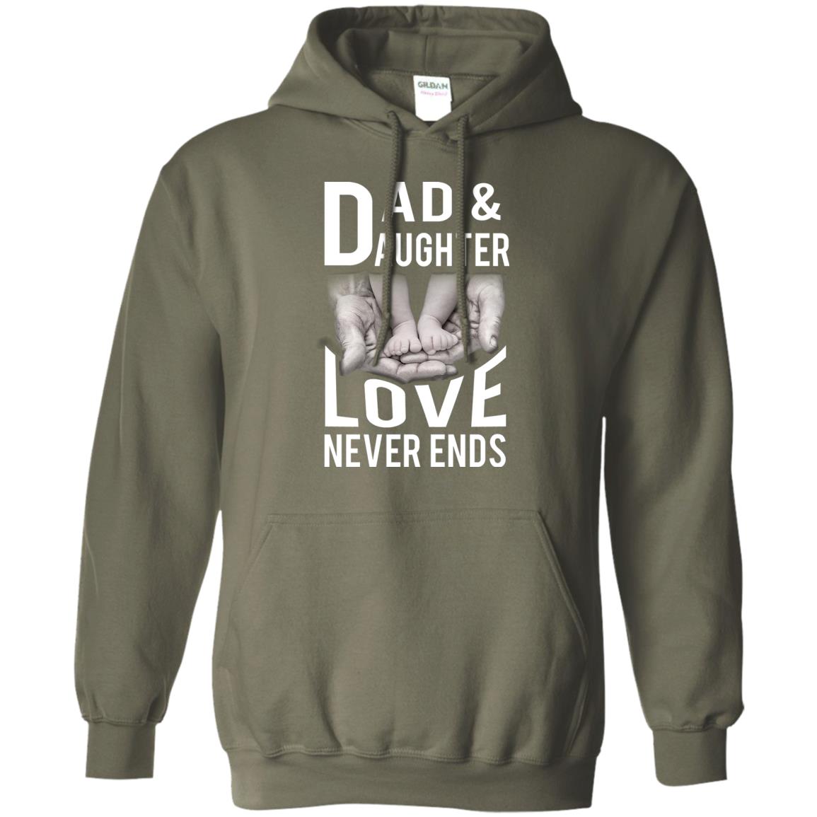 Dad And Daughter Love Never Ends Family T-shirt Military Green