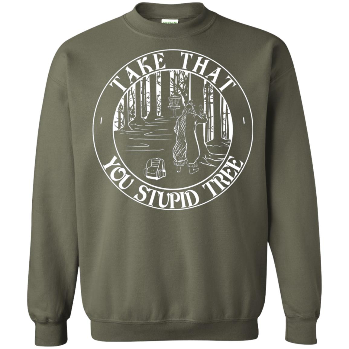 Take That Stupid Tree Funny Disc Golf T-shirt Military Green