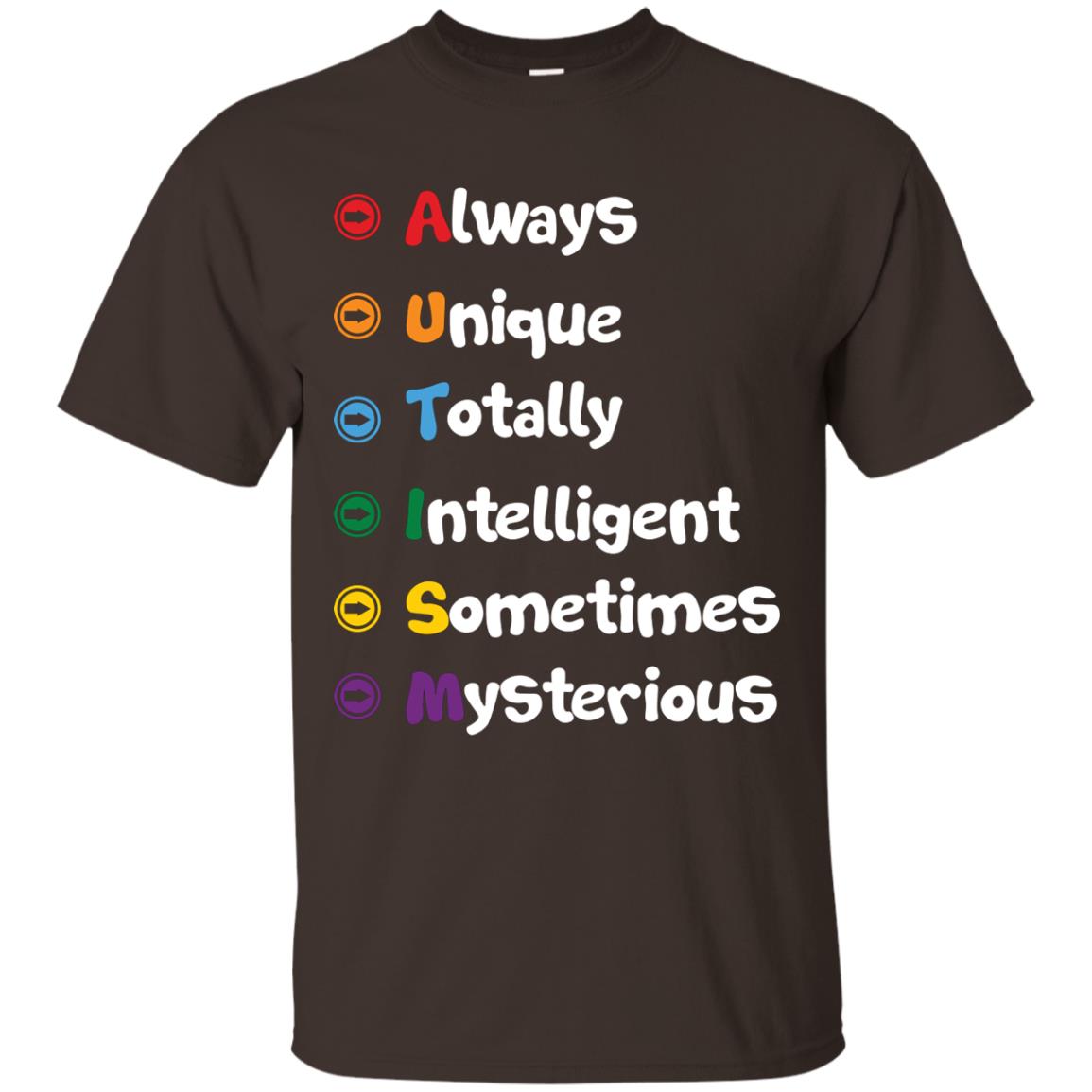 Always Unique Totally Intelligent Autism Awareness T-shirt Dark Chocolate
