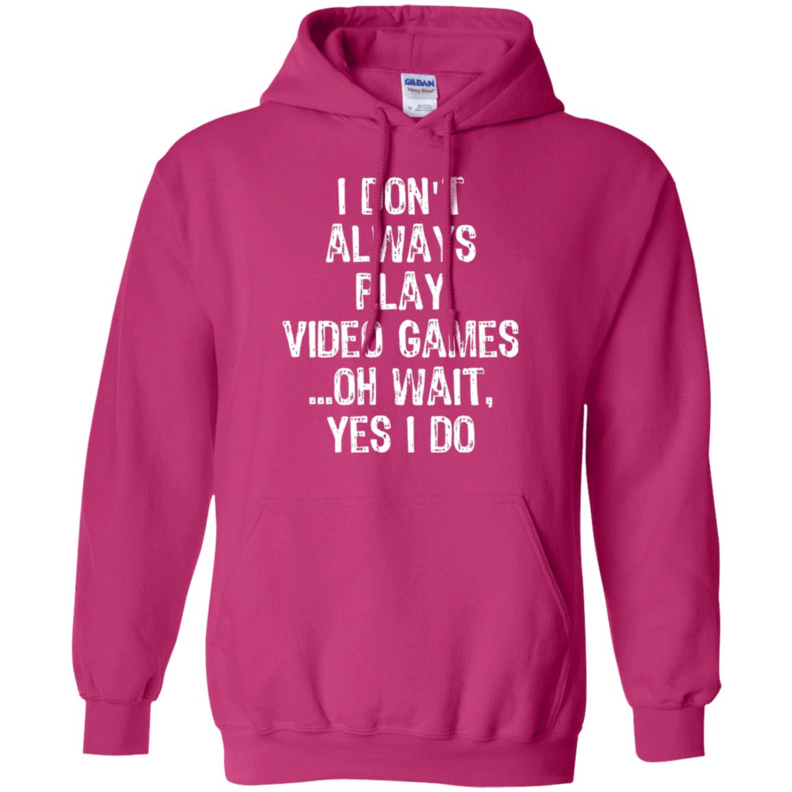 Gamer T-shirt I Don_t Always Play Video Games Heliconia