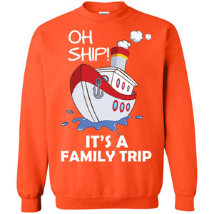Oh Ship It's A Family Trip Cruise Ship T-shirtG180 Gildan Crewneck Pullover Sweatshirt 8 oz.