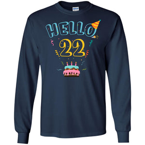 Hello 22 Twenty Two Years Old 22th 1996s Birthday Gift  ShirtG240 Gildan LS Ultra Cotton T-Shirt