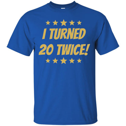 Brithday T-shirt I Turned 20 Twice Royal
