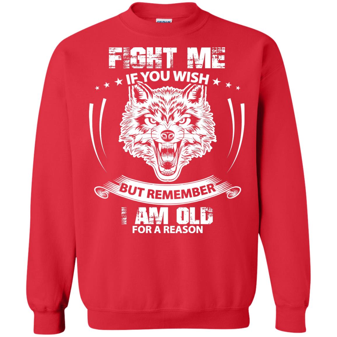 Fight Me If You Wish But Remember I Am Old For A Reason Shirt Red