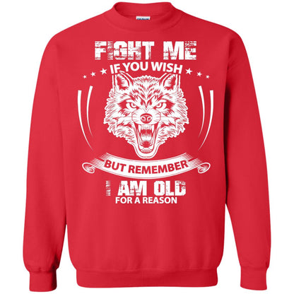 Fight Me If You Wish But Remember I Am Old For A Reason Shirt Red