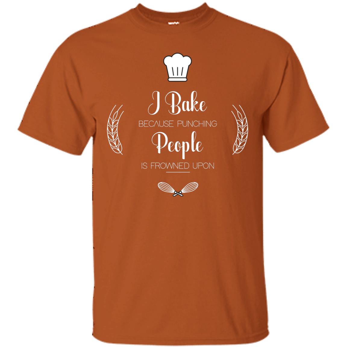I Bake Because Punching People Is Frowned Upon Baking Lovers Shirt Texas Orange