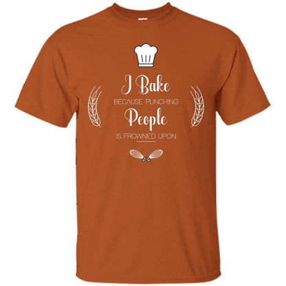 I Bake Because Punching People Is Frowned Upon Baking Lovers Shirt Texas Orange