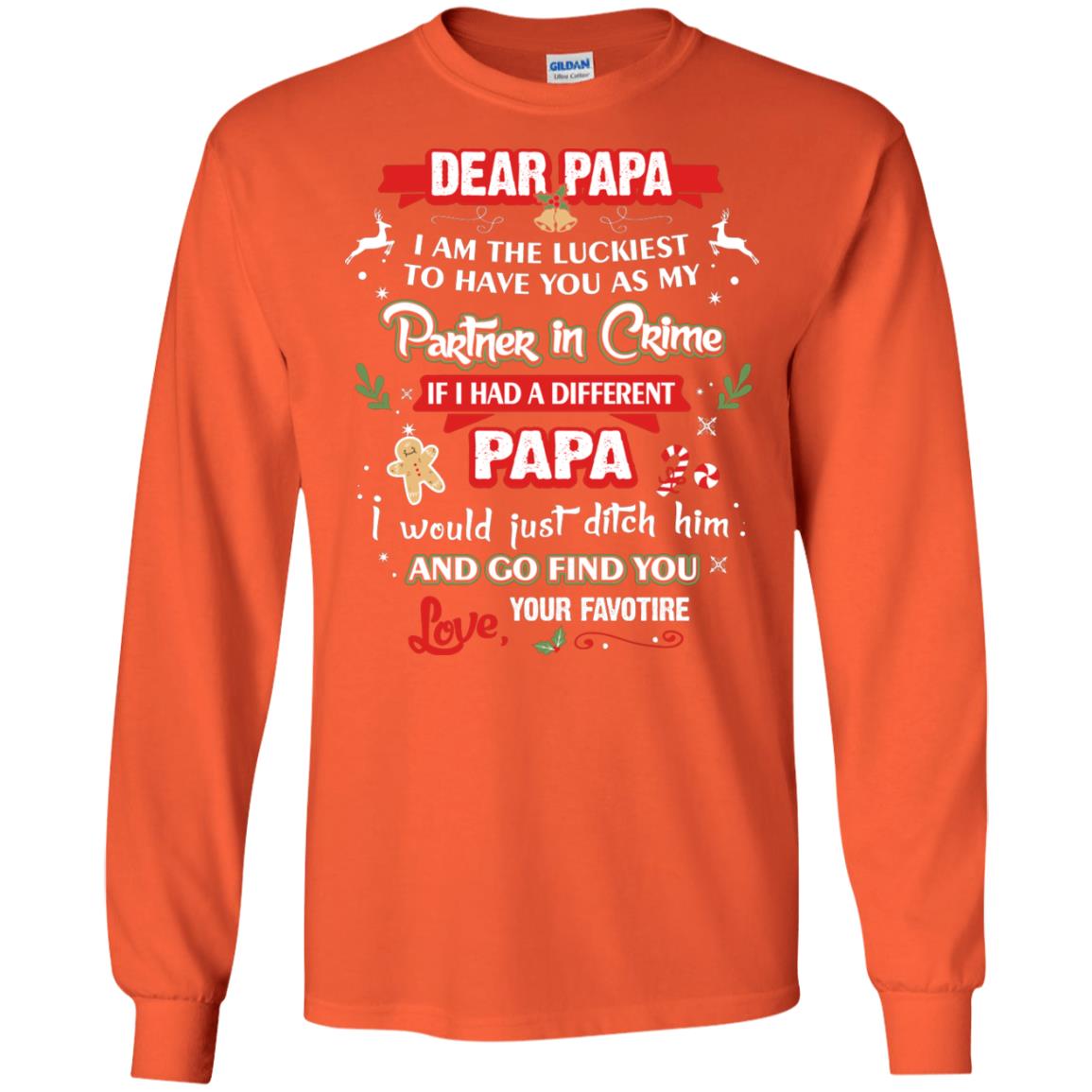 Dear Papa, I Am The Luckiest To Have You As My Partner In Crime If I Had A Different Papai Would Just Ditch He And Go Find You Love Your Favorite Orange
