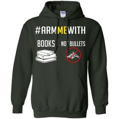 Arm Me With Books Not Bullets Gun Control T-shirt Forest Green