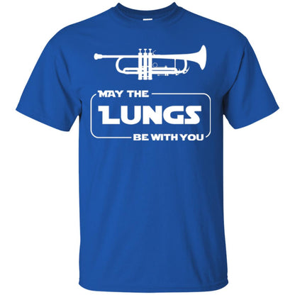Funny Trumpet Player T-shirt May The Lungs Be With You Royal