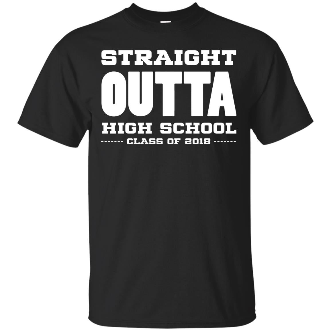 Straight Outta High School Class Of 2018 Graduation Shirt Black