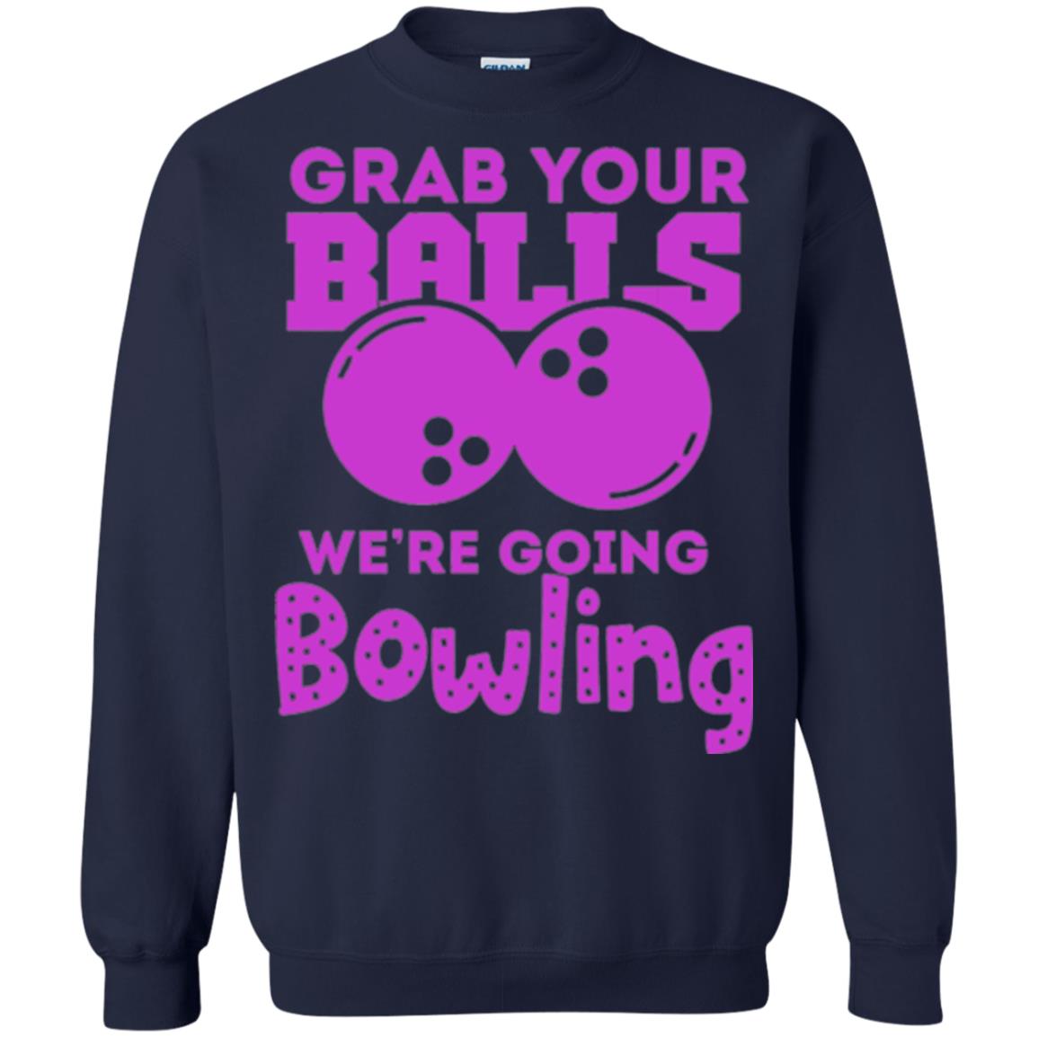 Funny Bowler T-shirt Grab Your Balls We_re Going Bowling Navy
