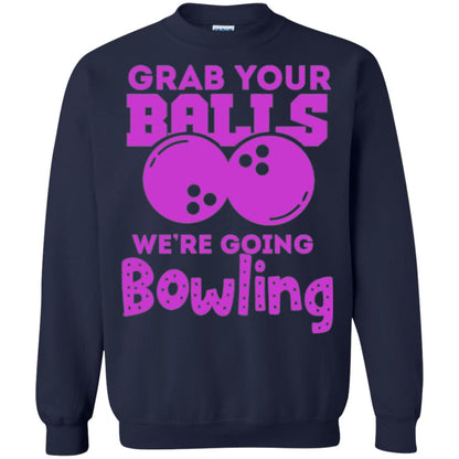 Funny Bowler T-shirt Grab Your Balls We_re Going Bowling Navy