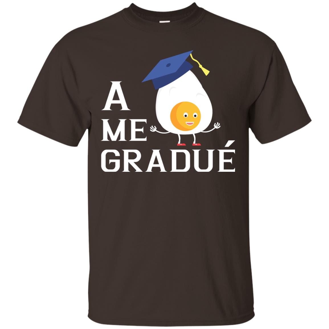 Me Gradue A Egg Funny Graduation Shirt Dark Chocolate
