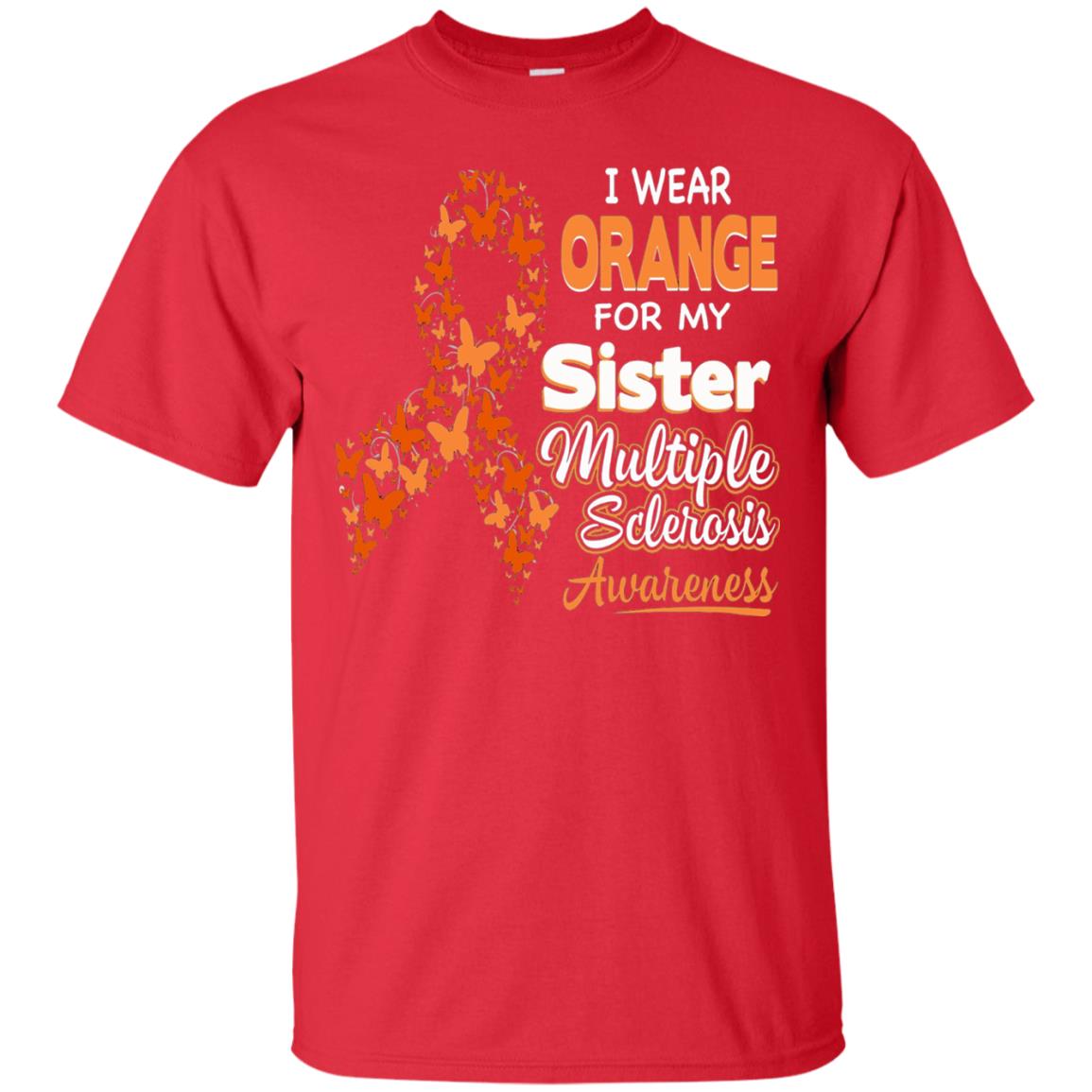 I Wear Orange For My Sister Multiple Sclerosis Awareness T-shirt Red