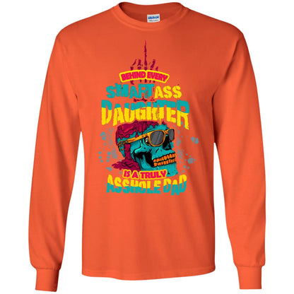 Behind Every Smart Daughter Is A Truly Dad Family Shirt Orange