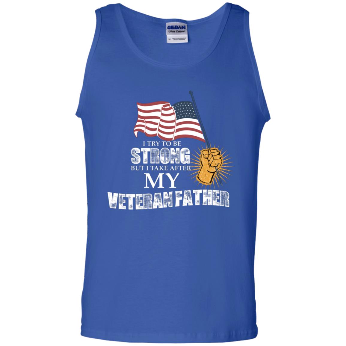 I Try To Be Strong But I Take After My Veteran Father Gift Shirt For Son Or Daughter Royal