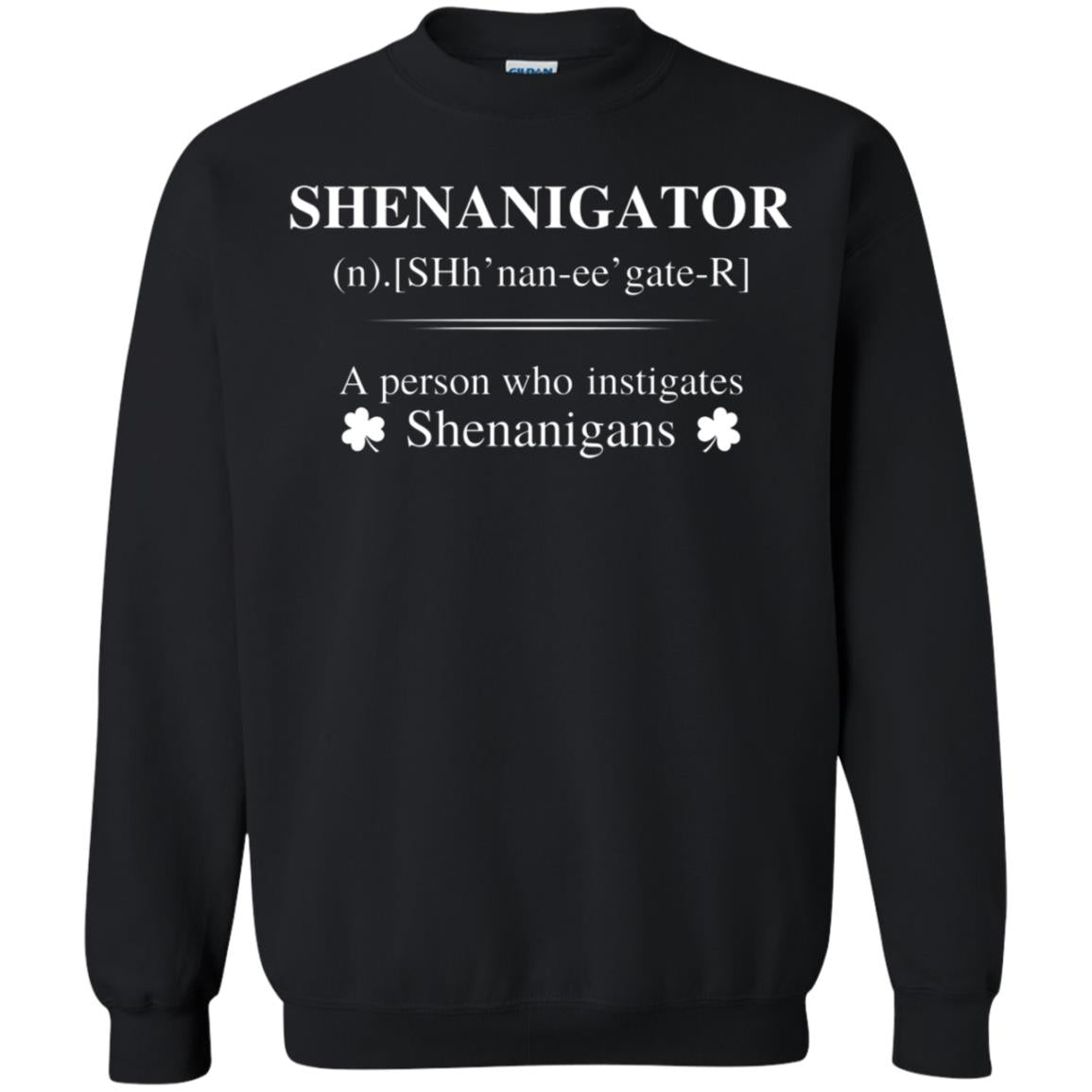 Shenanigators Definition A Person Who Instigates Shenanigans Irish Shirt Black