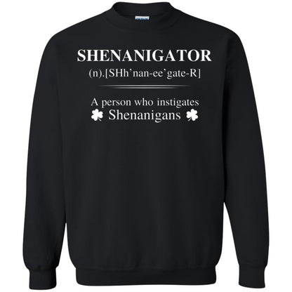 Shenanigators Definition A Person Who Instigates Shenanigans Irish Shirt Black