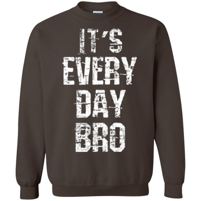 It's Every Day Bro T-shirt Dark Chocolate
