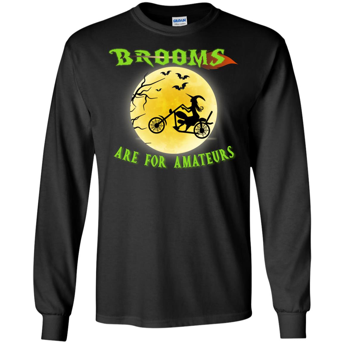 Brooms Are For Amateurs Witches Ride A Motorcycle Funny Halloween ShirtG240 Gildan LS Ultra Cotton T-Shirt