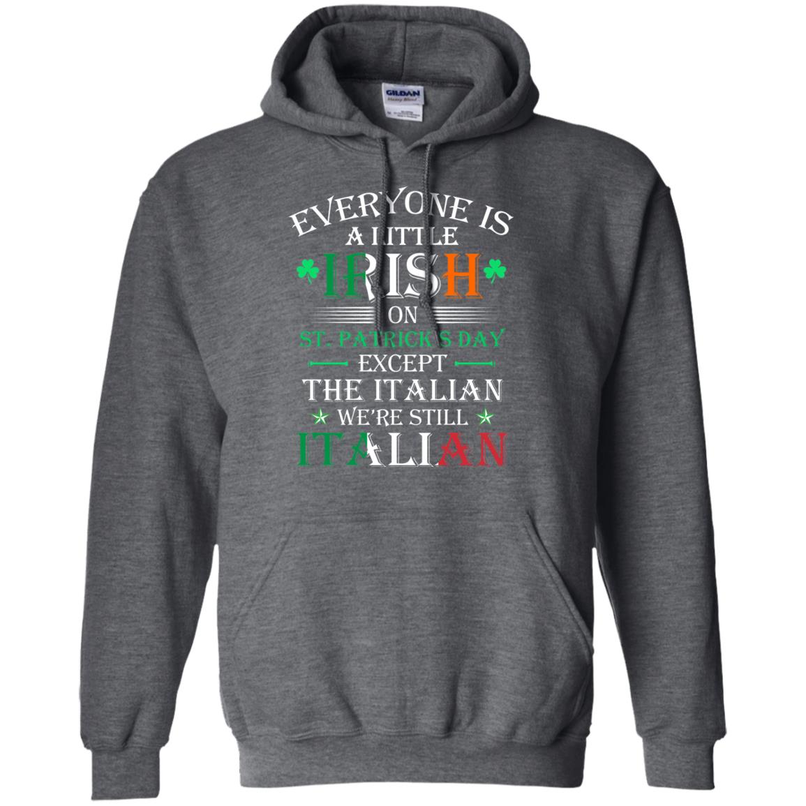 We_re Still Italian On St. Patricks Day T-shirt Dark Heather