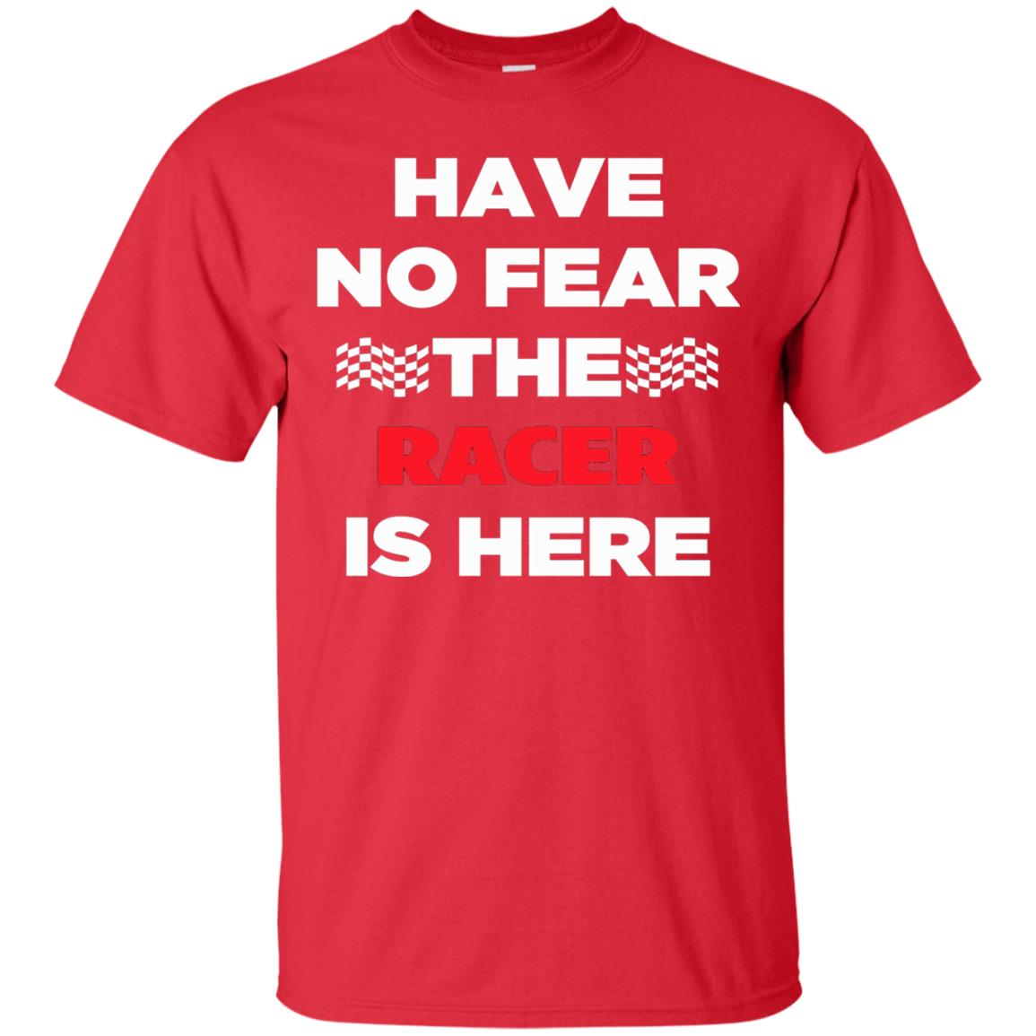 Racing Lover T-shirt Have No Fear The Racer Is Here Red