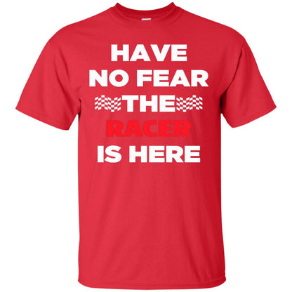 Racing Lover T-shirt Have No Fear The Racer Is Here Red