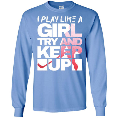 Hockey Lovers T-shirt I Play Like A Girl Carolina Blue