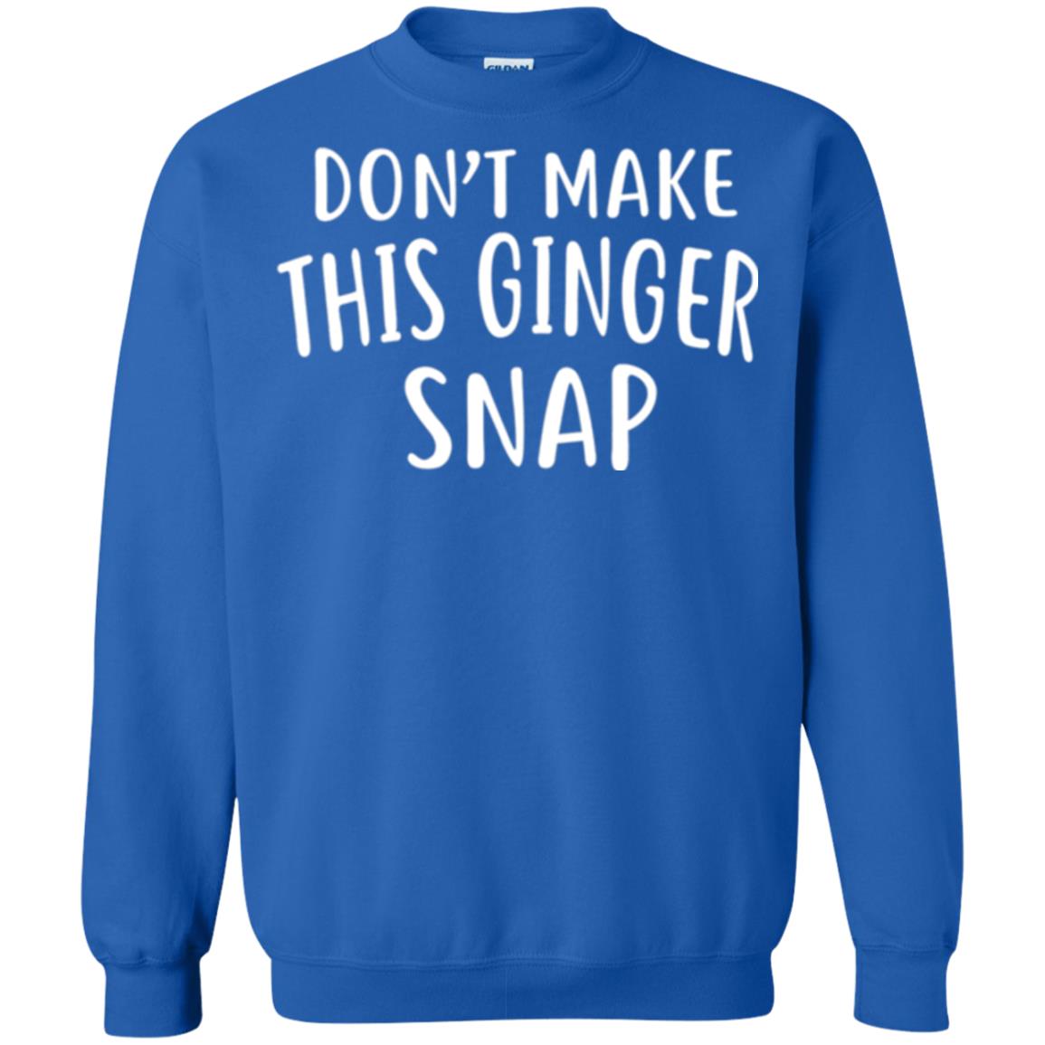 Funny Redhead T-shirt Don_t Make This Ginger Snap Royal