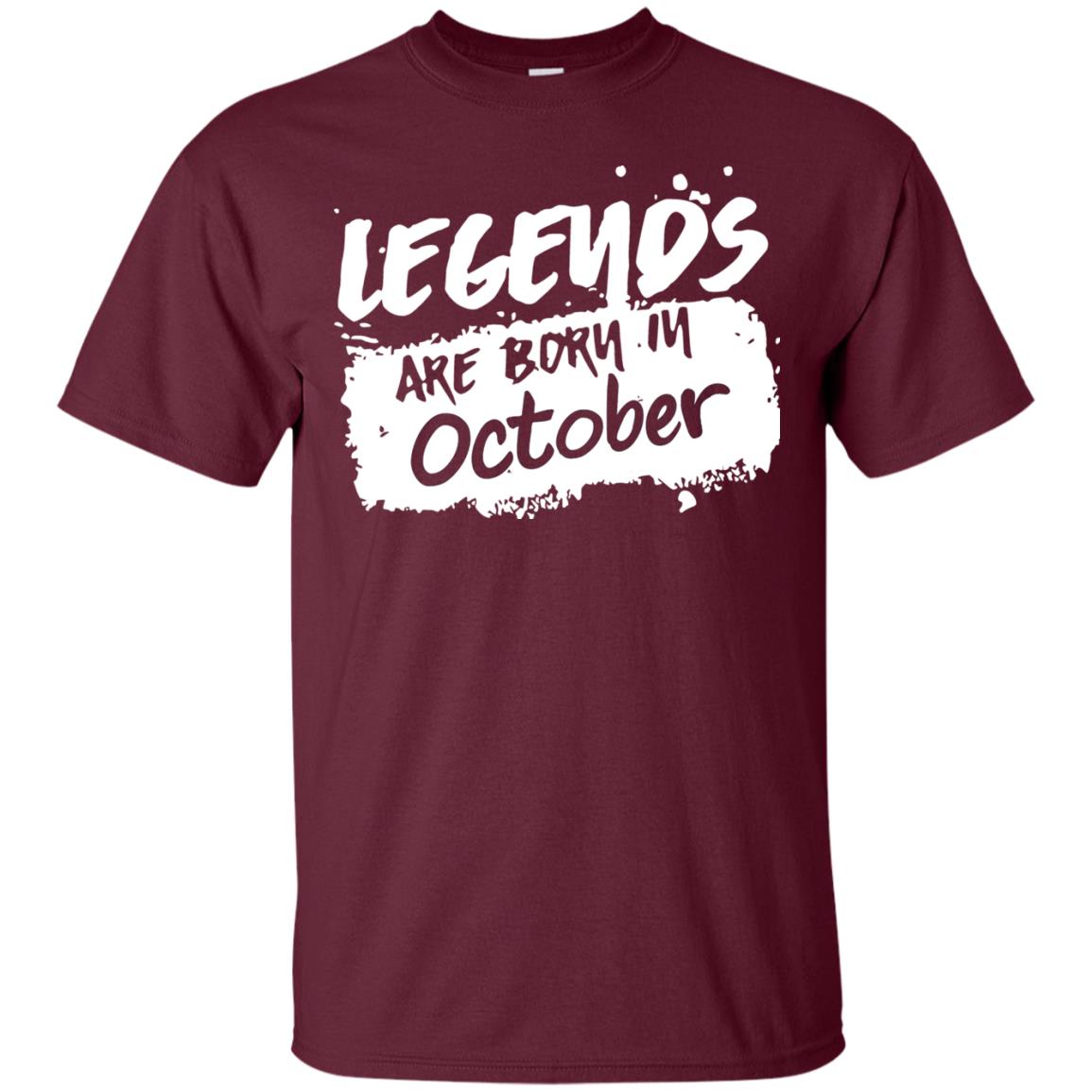 October Birthday Shirt Legends Are Born In Octorber Maroon