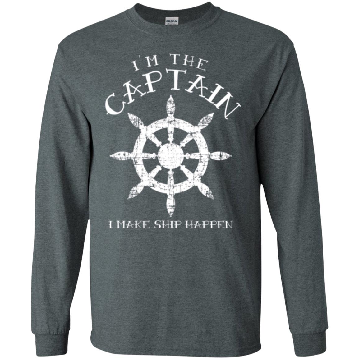 Funny Boating Gift I_m The Captain I Make Ship Happen Shirt Dark Heather