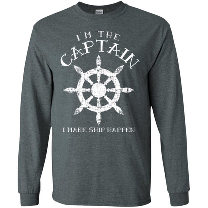 Funny Boating Gift I_m The Captain I Make Ship Happen Shirt Dark Heather