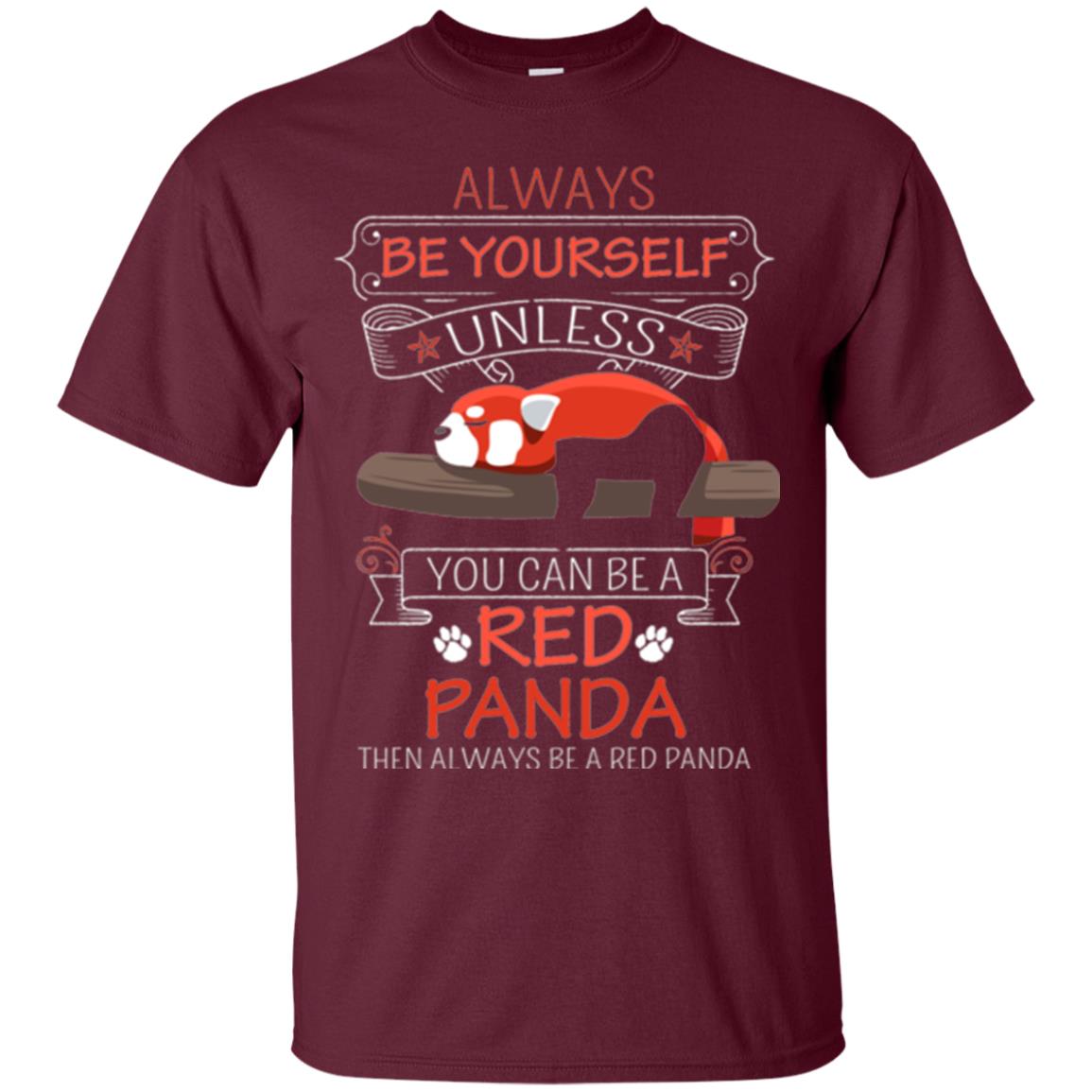 Red Panda T-shirt Always Be Yourself Maroon