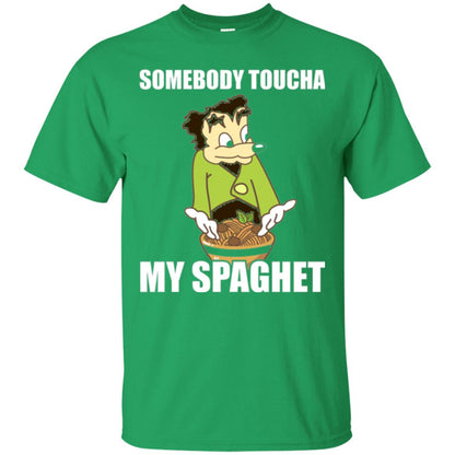Somebody Toucha My Spaghet T-shirt Irish Green