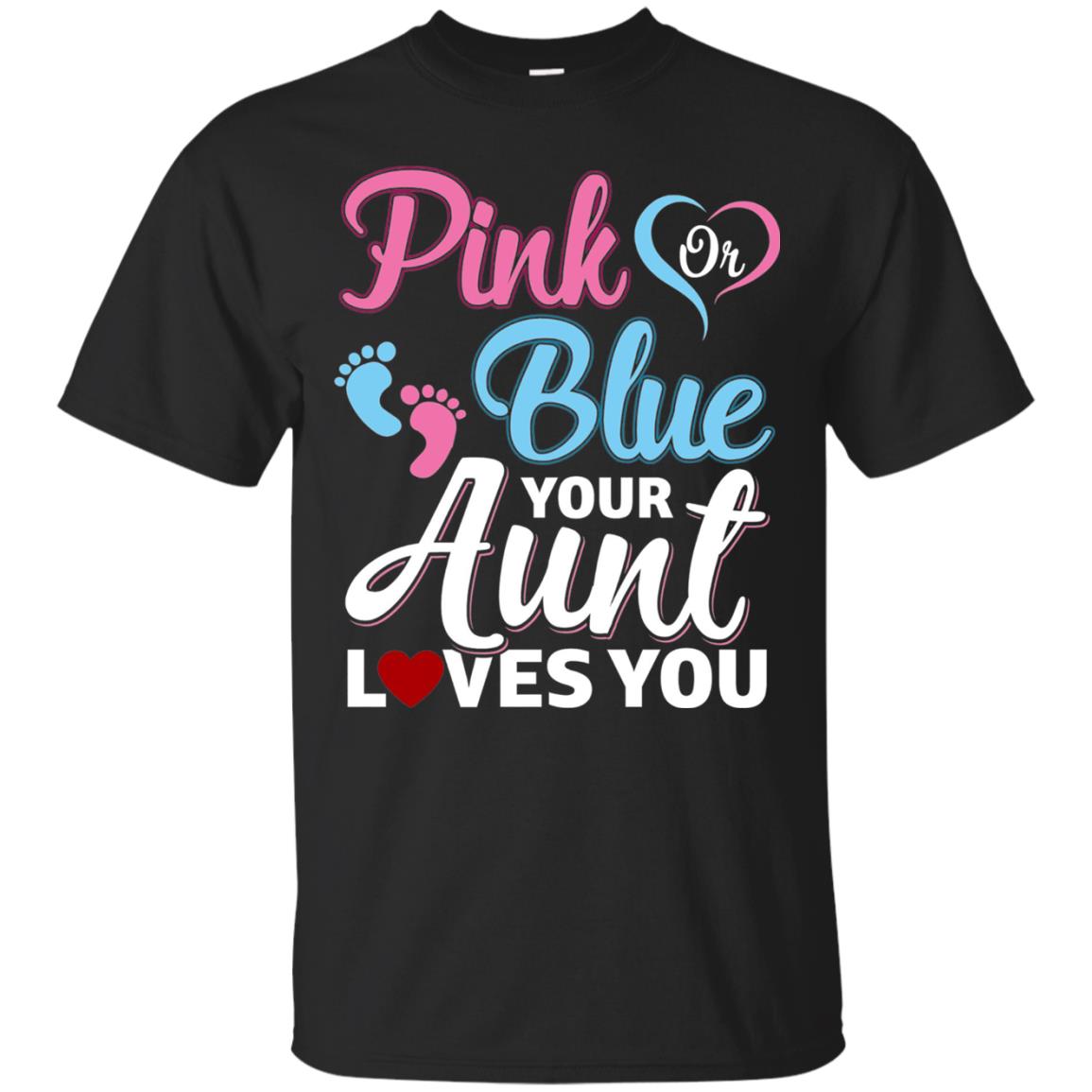 Pink Or Blue Your Aunt Loves You Family T-shirt Black