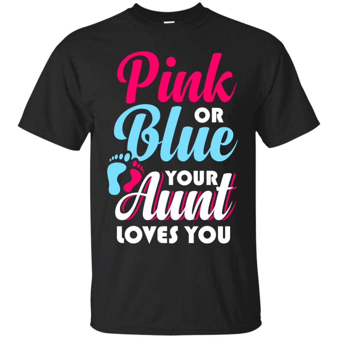 Pink Or Blue Your Aunt Loves You Gender Reveal Party Shirt Black