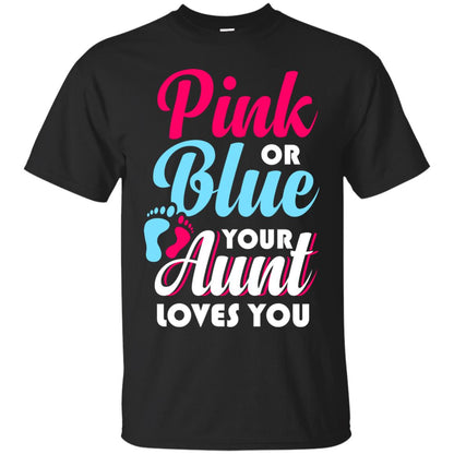 Pink Or Blue Your Aunt Loves You Gender Reveal Party Shirt Black