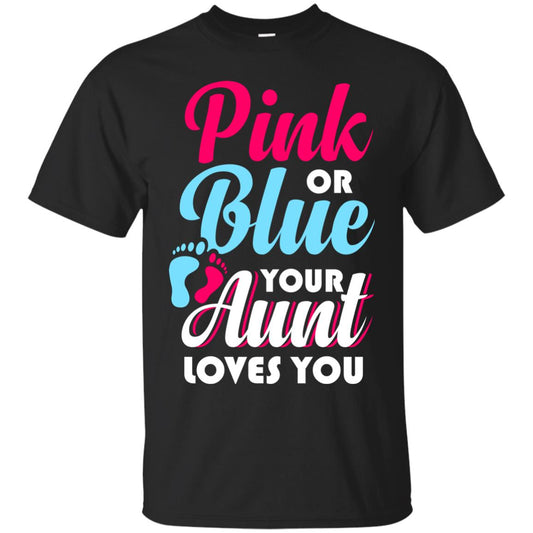 Pink Or Blue Your Aunt Loves You Gender Reveal Party Shirt Black