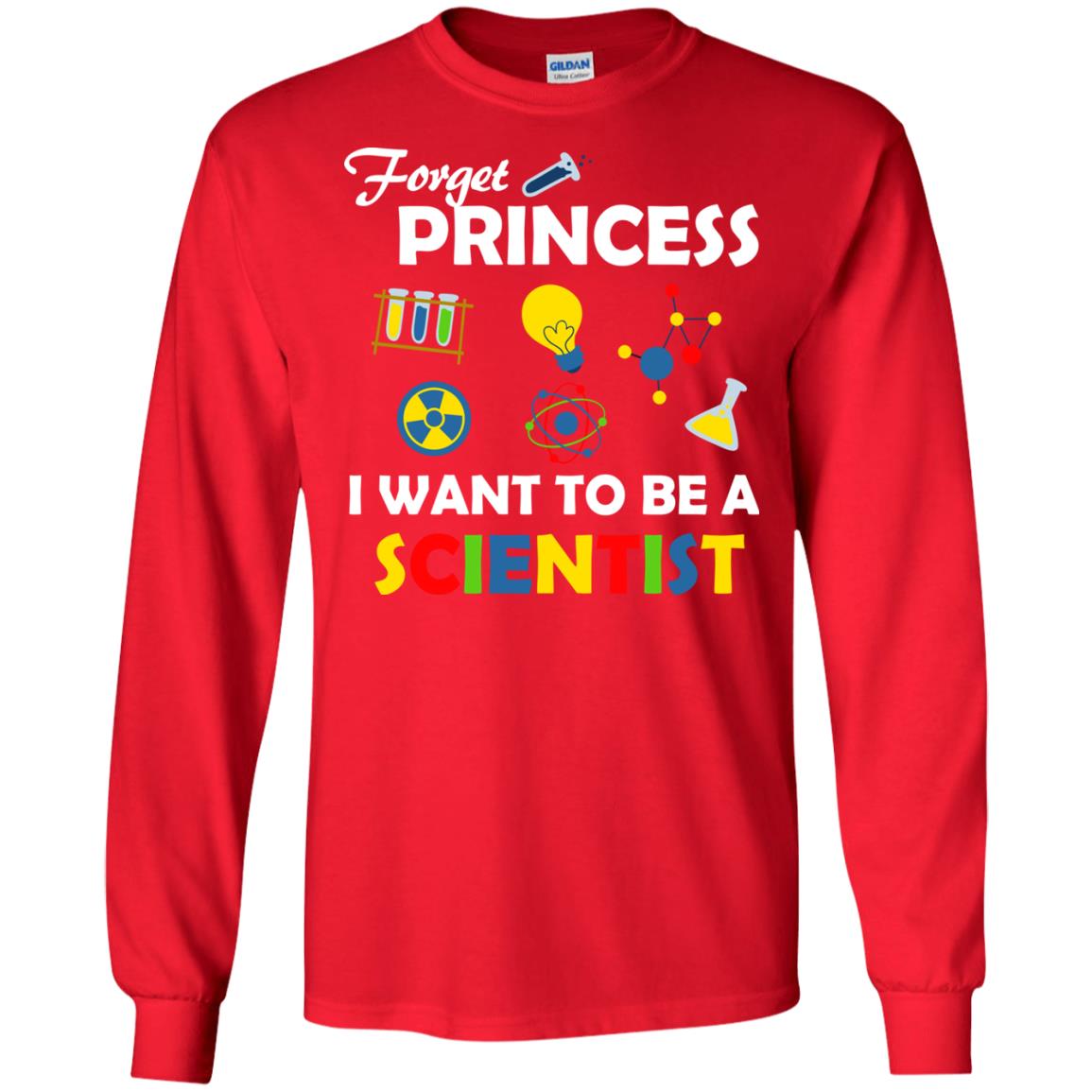Forget Princess I Want To Be A Scientist Red