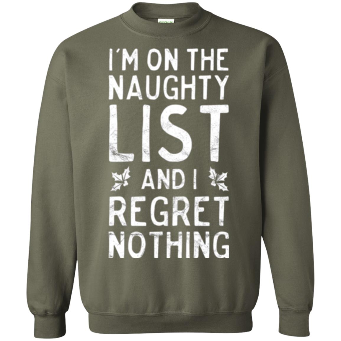 Christmas T-shirt I_m On The Naughty List Military Green