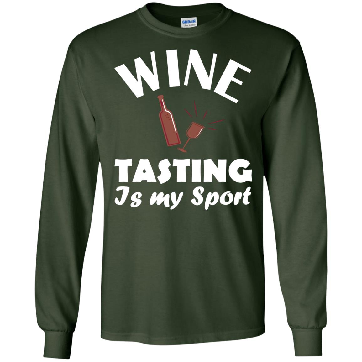 Wine Tasting Is My Sport Wine Lover Shirt Forest Green