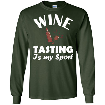 Wine Tasting Is My Sport Wine Lover Shirt Forest Green